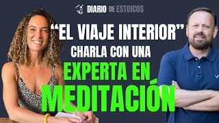 17 EL VIAJE INTERIOR charla con una quotexperta en meditaciónquot [upl. by Beauchamp470]