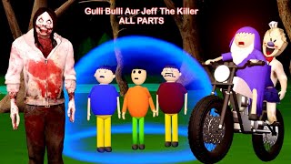 Gulli Bulli Aur Jeff The Killer ALL PARTS  Gulli Bulli  MAKE JOKE HORROR TOONS [upl. by Reinaldos706]