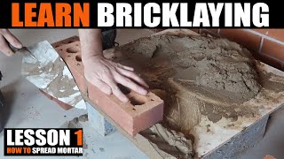 Bricklaying Lesson 1  Spreading Mortar [upl. by Dippold312]