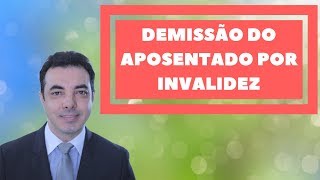 O Aposentado por Invalidez Pode ser Demitido pela Empresa [upl. by Netsreik]