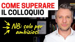 Come superare il colloquio di lavoro  Consigli per candidati ambiziosi [upl. by Creight704]