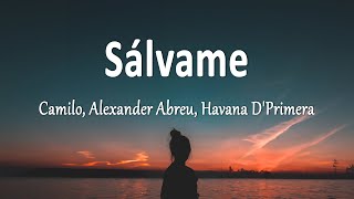 Camilo Alexander Abreu Havana DPrimera  Sálvame Letra [upl. by Anomor]