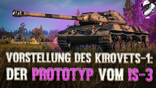 Vorstellung des Kirovets1 Der Prototyp vom IS3 World of Tanks  Gameplay  Deutsch [upl. by Rugg68]