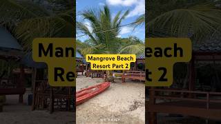 Mangrove Beach Resort Part 2 ksdaily travel travelfoodblog foryou resort [upl. by Iht]