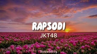 JKT48  Rapsodi Lirik🎶 [upl. by Aynwad]