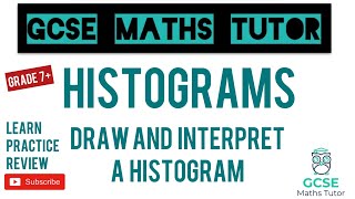 Histograms  How to Draw and Interpret a Histogram  Grade 79 Playlist  GCSE Maths Tutor [upl. by Oriaj]