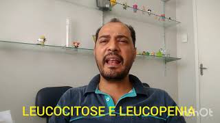 LEUCOCITOSE E LEUCOPENIA [upl. by Ruenhs]