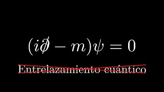 Relatividad 12 Lo que dice realmente la ecuación de Dirac [upl. by Dorisa301]