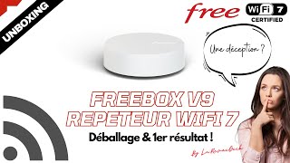 Unboxing et 1er test du Répéteur WIFI 7 Free de la Freebox Ultra une Déception [upl. by Eidnahs]