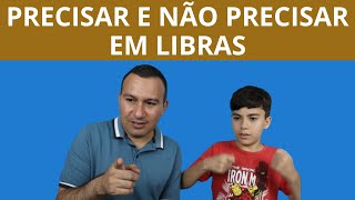 SINAL DE PRECISAR E NÃO PRECISAR EM LIBRAS [upl. by Alyel]