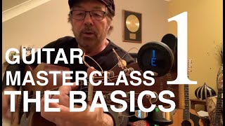 GUITAR MASTERCLASS 1  THE BASICS [upl. by Elvira]