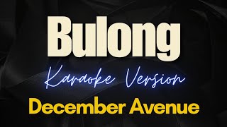 December Avenue  Bulong Karaoke [upl. by Eyahc24]