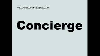 Korrekte Aussprache Concierge [upl. by Inaliak]