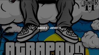 Junior H  Jueves 10 Letra [upl. by Nelyag]