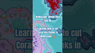 Learning how to cut Coral into Planks in Walkscape  WalkScape Closed Beta  Day 96 shorts gaming [upl. by Stuckey]