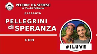 PELLEGRINI DI SPERANZA con ILUVE [upl. by Aissyla]