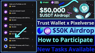 50000 USDT Airdrop  Trust Wallet and Pixelverse  How to Participate and Complete Tasks  PixelTap [upl. by Almeria773]