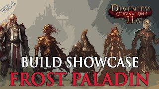 Divinity Original Sin 2 Builds  Frost Paladin Gameplay Showcase Commentary [upl. by Lynelle82]