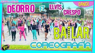 A BAILAR Deorro Ft Elvis Crespo COREOGRAFÍA [upl. by Keldah609]