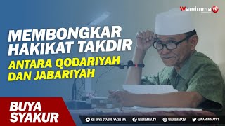 Membongkar Hakikat Takdir Antara Qodariyah Dan Jabariyah  Buya Syakur [upl. by Isaacson399]