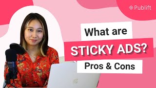 What are Sticky Ads Pros amp Cons  Publift [upl. by Welton95]