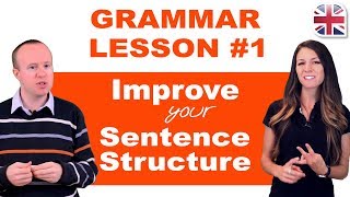 Grammar Lesson 1  Tips to Improve Your Sentence Structure [upl. by Virgel48]