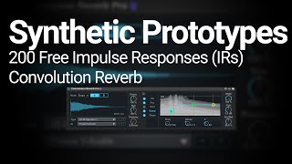 200 IRs for Convolution Reverb quotSynthetic Prototypesquot FREE [upl. by Jacinto]