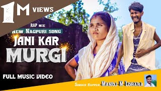 NEW NAGPURI SONG  JANI KAR MURGI  MUNITA KERKETTA amp RAJUL  SINGER MANOJ M LOHARA TANISHA [upl. by Ribaj]