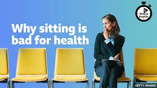 Why sitting is bad for health ⏲️ 6 Minute English [upl. by Ansela]