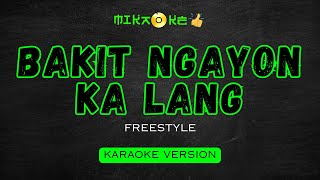 BAKIT NGAYON KA LANG karaoke version [upl. by Eada]