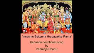 Innashtu Bekenna Hrudayakke Rama by Padmaja Dharur [upl. by Nashoma]