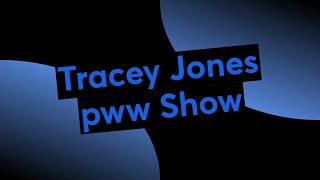 Tracey Jones pww Show [upl. by Deeas]