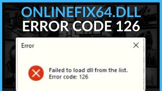 Failed To Load Onlinefix64dll From The List Error Code 126  Full Guide 2024 [upl. by Nospmis]