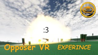 Opposer VR EXPERINCE Usual day in OVR [upl. by Aerbua357]