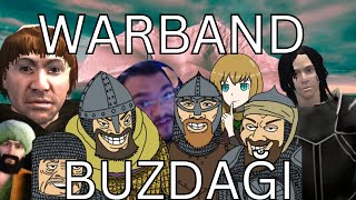 WARBAND BUZDAĞINI AÇIKLIYORUM [upl. by Flosser]