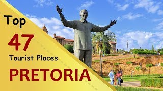 quotPRETORIAquot Top 47 Tourist Places  Pretoria Tourism  SOUTH AFRICA [upl. by Dnilasor]