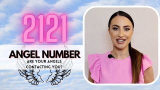 2121 ANGEL NUMBER  Are Your Angels Contacting You [upl. by Anayit]