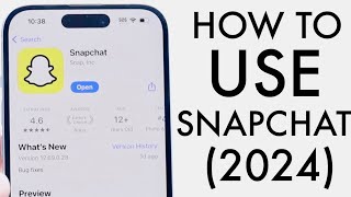 How To Use Snapchat Complete Beginners Guide 2024 [upl. by Homans]