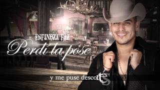 Espinoza Paz  Perdí La Pose Video Lyrics [upl. by Annoyi]