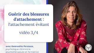 Guérir des blessures dattachement  lattachement évitant [upl. by Reddin653]