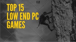 top 15 low end pc games  2018  2019  best games for pc [upl. by Robinia]