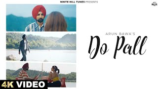 Do Pall Official Video  Arun Bawa  The Jazz  New Punjabi Song 2024  Romantic Punjabi Songs [upl. by Durning211]