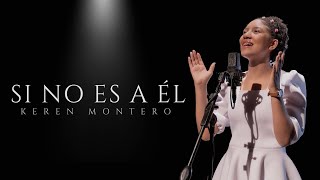 Keren Montero  SI NO ES A ÉL VIDEO OFICIAL [upl. by Rives709]