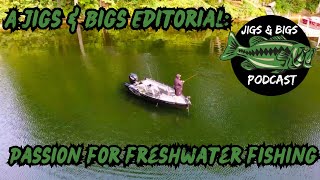 Jigs and Bigs Editorial Passion for Freshwater Fishing [upl. by Dayiz]