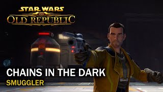 SWTOR  Chains in the Dark  Smuggler [upl. by Rozele]