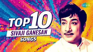 Top 10 Songs of Sivaji Ganesan  Aaru Maname  Malarndhum Malaradha  Engey Nimmathi [upl. by Ahsiuqal]