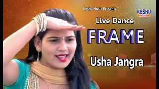 Haryanvi Latest Song  Frame  Usha Jangra  Live Stage Dance 2017  Keshu Music [upl. by Cynara870]