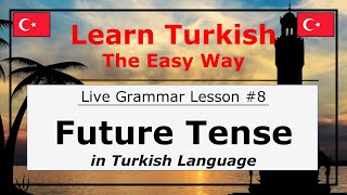 Future Tense Gelecek Zaman in Turkish Language Grammar Lesson 8 [upl. by Anal517]