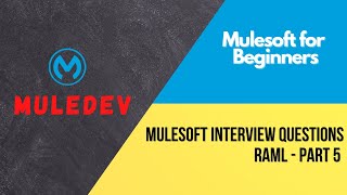 Mulesoft Interview Questions  RAML Part5 [upl. by Saum]