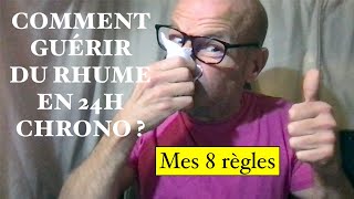 Comment guérir du rhume en 24h Chrono Mes 8 règles santé [upl. by Sidnala]